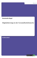 Digitalisierung in der Gesundheitsbranche (German Edition) 3346008541 Book Cover