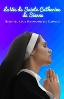 La Vie de Sainte Catherine de Sienne (French Edition) B0CMT17ZN7 Book Cover