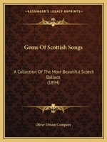 Gems Of Scottish Songs: A Collection Of The Most Beautiful Scotch Ballads 1104090287 Book Cover