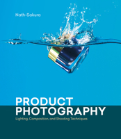 Product Photography: Lighting, Composition, and Shooting Techniques 1681989298 Book Cover