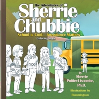 The Adventures of Sherrie and Chubbie: Attendance Matters...School is Cool Coloring Book B08HGP1DPB Book Cover
