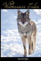 Wilderness Tales 0615973809 Book Cover