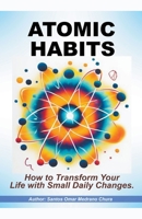 Atomic Habits. How to Transform Your Life with Small Daily Changes. B0CSVCSVLP Book Cover