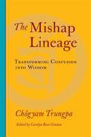 The Mishap Lineage: Transforming Confusion into Wisdom 1590307135 Book Cover