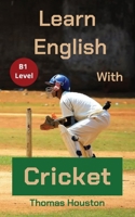Learn English With Cricket: B1 Level B0GSN4C8Z5 Book Cover
