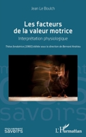 Les facteurs de la valeur motrice: Interprétation physiologique (Mouvement Des Savoirs) (French Edition) 2343192200 Book Cover