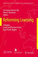 Reforming Learning: Concepts, Issues and Practice in the Asia-Pacific Region 9048167663 Book Cover