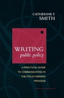 Writing Public Policy: A Practical Guide to Communicating in the Policy-Making Process 0195379829 Book Cover
