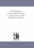 The Bushrangers: A Yankee's adventures during his second visit to Australia, Vol. 1 142554567X Book Cover