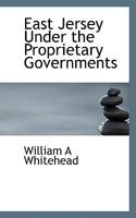 East Jersey under the Proprietary Governments 1018626743 Book Cover