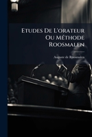Etudes De L'orateur Ou Méthode Roosmalen: Exemples Annotés 1246251086 Book Cover