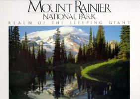 Mount Rainier National Park: The Realm of the Sleeping Giant (National Park Series) 0917627059 Book Cover