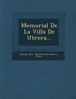 Memorial De La Villa De Utrera... 1249938201 Book Cover