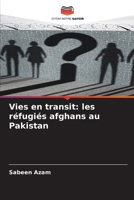 Vies en transit: les réfugiés afghans au Pakistan 6630337026 Book Cover