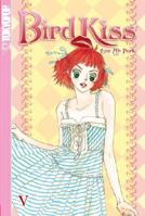 Bird Kiss Volume 5 (Bird Kiss) 1427801452 Book Cover