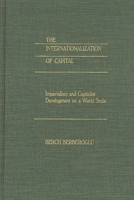 The Internationalization of Capital: Imperialism and Capitalist Development on a World Scale 0275921697 Book Cover