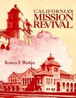 California's Mission Revival (California Architecture and Architects) 0912158891 Book Cover