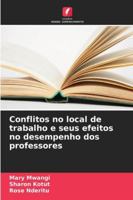 Conflitos no local de trabalho e seus efeitos no desempenho dos professores 6209378722 Book Cover