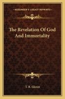 The Revelation Of God And Immortality 1425474098 Book Cover
