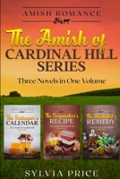 The Amish of Cardinal Hill Series: Three Amish Romance Novels in One Volume B0BHLBL311 Book Cover