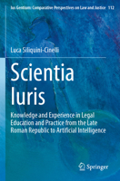 Scientia Iuris : Knowledge and Experience in Legal Education and Practice from the Late Roman Republic to Artificial Intelligence 3031519388 Book Cover