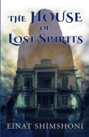 The House of Lost Spirits B08B324YH4 Book Cover