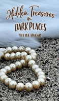 Hidden Treasures in Dark Places 0998182826 Book Cover