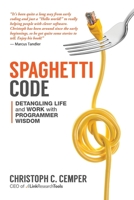 Spaghetti Code: Detangling Life and Work with Programmer Wisdom 197676503X Book Cover