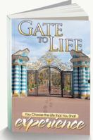 GATE TO LIFE: You Choose the Life that You Shall Experience 1628474491 Book Cover