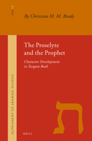 The Proselyte and the Prophet: Character Development in Targum Ruth 9004329676 Book Cover