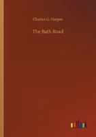 The Bath Road: History, Fashion, And Frivolity On An Old Highway 1517755689 Book Cover