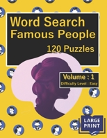 Word Search Famous People Puzzles: Volume 1, Difficulty Level: Easy, Word Search Puzzles for teenagers, kids and adults, 120 word searches puzzles with ca. 2400 hidden words B0915PKZ6C Book Cover