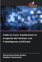 Code to Cure: trasformare la scoperta dei farmaci con l'intelligenza artificiale (Italian Edition) 6208400422 Book Cover
