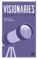 Visionaries: Huawei Stories 1911498614 Book Cover