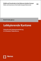 Lobbyierende Kantone: Subnationale Interessenvertretung Im Schweizer Foderalismus 3756014088 Book Cover