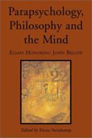 Parapsychology, Philosophy and the Mind: Essays Honoring John Beloff 0786412364 Book Cover