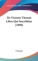 De Victoris Vitensis Libro Qui Inscribitur (1898) 1160063265 Book Cover