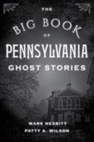 Big Book Of Pennsylvania Ghost Stories 1493043927 Book Cover