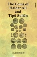 The Coins of Haidar Ali and Tipu Sultan 9394262911 Book Cover