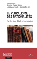 Le pluralisme des rationalités: Etat des lieux, débats et interrogations (Ouverture Philosophique) (French Edition) 2343168091 Book Cover
