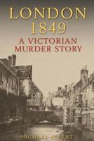 London 1849: A Victorian Murder Story 0582772907 Book Cover