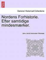 Nordens Forhistorie. Efter samtidige mindesmærker. 1241531927 Book Cover