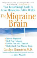 The Migraine Brain: Your Breakthrough Guide to Fewer Headaches, Better Health 141654769X Book Cover