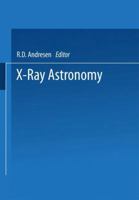 X-Ray Astronomy: Proceedings of the XV Eslab Symposium Held in Amsterdam, the Netherlands, 22 26 June 1981 9401099510 Book Cover