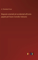 Risposte orientali ed occidentali all'invito papale pel futuro Concilio Vaticano (Italian Edition) 3385088747 Book Cover