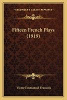 Fifteen French Plays 1436846218 Book Cover