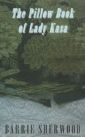 The Pillow Book of Lady Kasa (New Writers (DC Books Paperback)) 0919688667 Book Cover