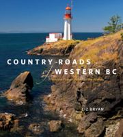 Country Roads of Western BC: From the Fraser Valley to the Islands 1926613945 Book Cover