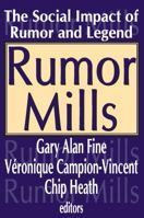 Rumor Mills: The Social Impact of Rumor and Legend 0202307476 Book Cover