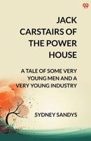 Jack Carstairs Of The Power House A Tale Of Some Very Young Men And A Very Young Industry 9371138394 Book Cover